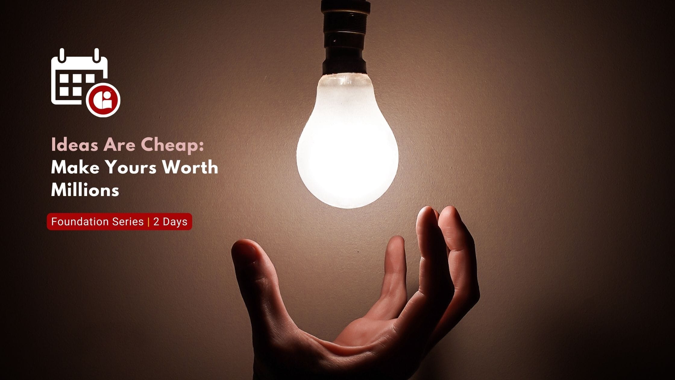 Ideas Are Cheap_ Make Yours Worth Millions